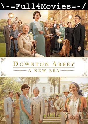Downton Abbey A New Era (2022) 720P | 480P Web-Hdrip [English]