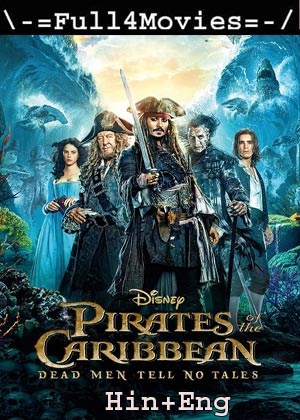 Pirates Of The Caribbean 5 (2017) 1080P | 720P | 480P Bluray [Hindi Org (Dd 2.0) + English]