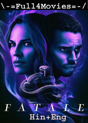 Fatale (2020) 1080P | 720P | 480P Web-Hdrip [Hindi (Dd5.1) + English]