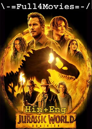 Jurassic World Dominion (2022) 1080P | 720P | 480P Web-Hdrip [Hindi Org (Dd5.1) + English]