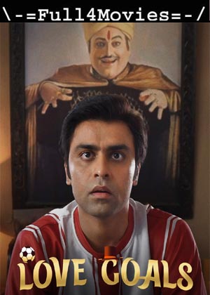 Love Goals (2022) 1080P | 720P | 480P Web-Hdrip [Hindi (Dd5.1)]