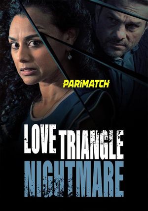 Love Triangle Nightmare (2022) 720P Web-Hdrip [Bengali (Voice Over) + English]
