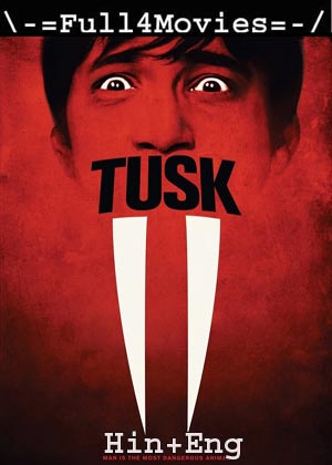 Tusk (2014) 720P | 480P Bluray [Hindi Org (Dd 2.0) + English]