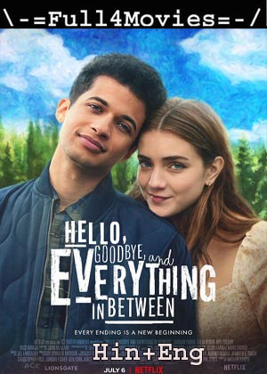 Hello, Goodbye And Everything In Between (2022) 1080P | 720P | 480P Web-Hdrip [Hindi Org (Dd 5.1) + English]