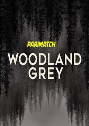 Woodland Grey (2022) 720P Web-Hdrip [Tamil (Voice Over) + English]