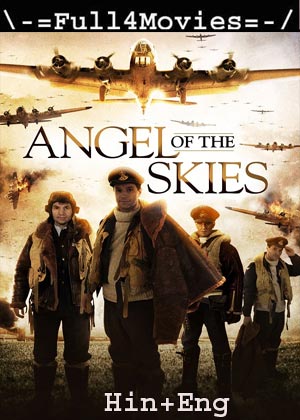 Angel Of The Skies (2013) 720P | 480P Bluray [Hindi Org (Dd 2.0) + English]