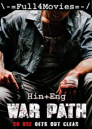 War Path (2019) 720P | 480P Web-Hdrip [Hindi Org (Dd 2.0) + English]
