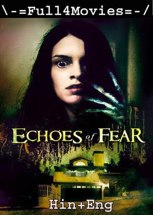 Echoes Of Fear (2018) 720P | 480P Web-Hdrip [Hindi Org (Dd 2.0) + English]