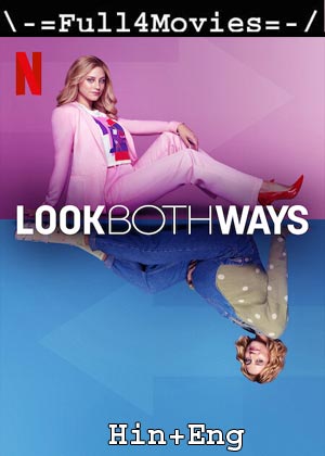 Look Both Ways (2022) 1080P | 720P | 480P Web-Hdrip [Hindi Org (Dd5.1) + English]