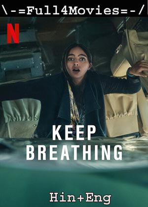 Keep Breathing – Season 1 (2022) Web-Dl [Ep 1 To 06] [Hindi + English (Dd5.1)]