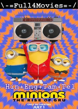 Minions The Rise Of Gru (2022) 1080P | 720P | 480P Web-Hdrip [Hindi + English + Telugu + Tamil] (Dd5.1)]