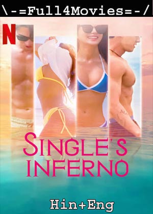 Singles Inferno – Season 1 (2022) Web-Dl [Ep 1 To 8] [Hindi Org + English]