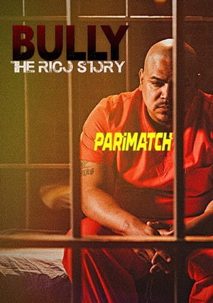 Bully The Rico Story (2021) 720P Web-Hdrip [Hindi (Voice Over) + English]