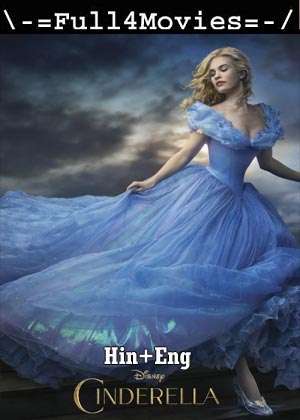 Cinderella (2015) 1080P  720P  480P Bluray [Hindi Org (Dd2.0) + English]