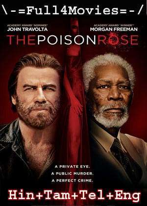 The Poison Rose (2019) 1080P | 720P | 480P Web-Hdrip Multi Audio [Hindi + Tamil + Telugu + English (Dd5.1)]