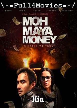 Moh Maya Money (2016) 720P | 480P Web-Hdrip [Hindi (Dd2.0)]