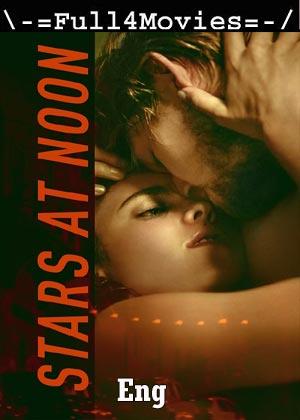 Stars At Noon (2022) 1080P | 720P | 480P Web-Hdrip [English (Dd2.0)]