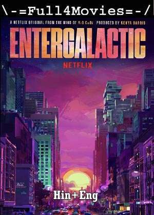 Entergalactic (2022) 720P 480P Web-Hdrip [Hindi Org (Dd2.0) + English]