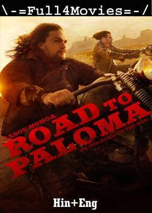 Road To Paloma (2014) 720P | 480P Bluray Dual Audio [Hindi Org (Dd2.0) + English]