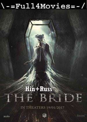 The Bride (2017) 720P | 480P Web-Hdrip [Hindi Org (Dd2.0) + Russian]