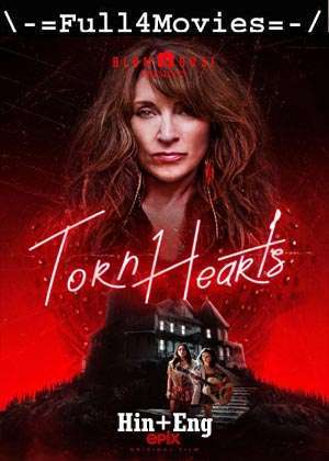 Torn Hearts (2022) 720P | 480P Web-Hdrip Dual Audio [Hindi Org (Dd2.0) + English]