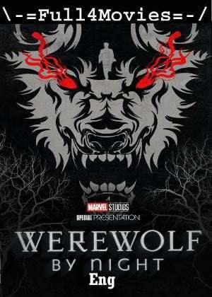 Werewolf By Night (2022) 1080P | 720P | 480P Web-Hdrip [English (Dd2.0)]