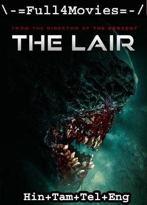 The Lair (2022) 1080P | 720P | 480P Web-Hdrip Multi Audio [Hindi + Tamil + Telugu + English (Ddp2.0)]