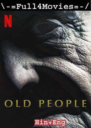 Old People (2022) 1080P | 720P | 480P Web-Hdrip Dual Audio [Hindi Org (Dd5.1) + English]