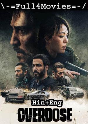 Overdose (2022) 1080P | 720P | 480P Web-Hdrip Dual Audio [Hindi Org (Ddp5.1) + English]