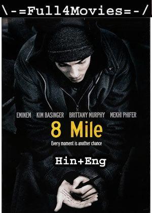 8 Mile (2002) 1080P | 720P | 480P Bluray Dual Audio [Hindi Org (Ddp5.1) + English]