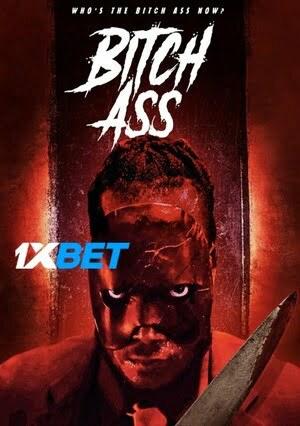 Bitch Ass (2022) 720P Webrip [Hindi (Voice Over) + English]