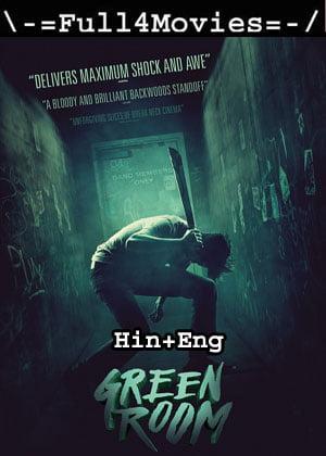 Green Room (2015) 1080P | 720P | 480P Bluray Dual Audio [Hindi Org (Ddp5.1) + English]