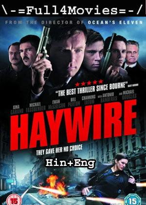 Haywire (2011) 720P | 480P Bluray Dual Audio [Hindi Org (Ddp2.0) + English]
