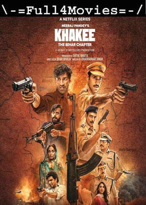 Khakee The Bihar Chapter – Season 1 (2022) Web-Dl [Ep 1 To 7] Multi Audio [Hindi + Tamil + Telugu]