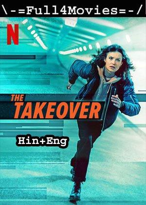The Takeover (2022) 1080P | 720P | 480P Web-Hdrip Dual Audio [Hindi Org (Ddp5.1) + English]