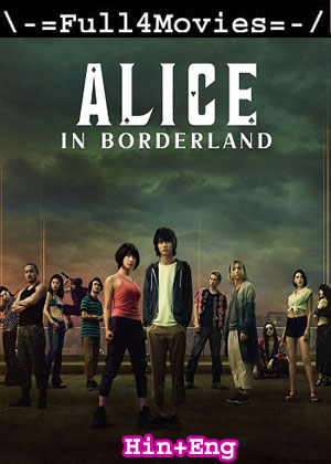 Alice In Borderland – Season 1 (2020) Web-Dl [Ep 1 To 8] [Hindi + English (Dd5.1)]