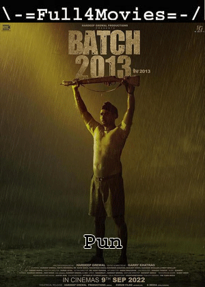 Batch 2013 (2022) 1080 | 720P | 480P Web-Hdrip [Punjabi (Dd2.0)]