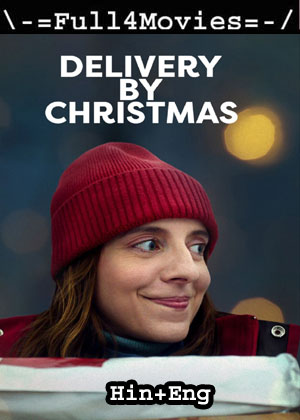 Delivery By Christmas (2022) 1080P | 720P | 480P Web-Hdrip Dual Audio [Hindi Org (Ddp5.1) + English]