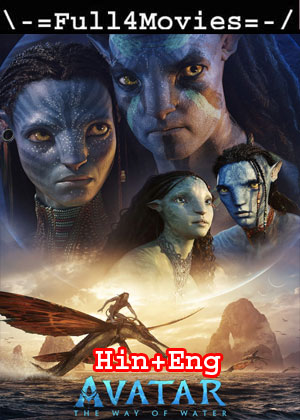 Avatar 2 The Way Of Water (2022) 1080P | 720P | 480P Pre-Dvdrip Dual Audio [Hindi (Cleaned) + English]