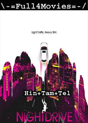 Night Drive (2019) 1080P | 720P | 480P Web-Hdrip Multi Audio [Hindi + Tamil + Telugu (Dd2.0)]
