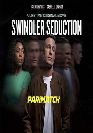Swindler Seduction (2022) 720P Webrip [Hindi (Voice Over) + English]