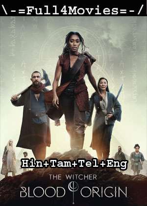 The Witcher Blood Origin – Season 1 (2022) Web-Dl [Ep 1 To 4] Multi Audio [Hindi + Tamil + Telugu + English]