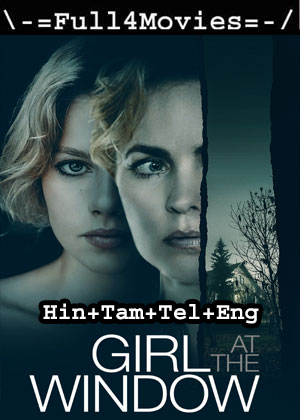 Girl At The Window (2022) 1080P | 720P | 480P Web-Hdrip Multi Audio [Hindi + Tamil + Telugu + English (Dd5.1)]