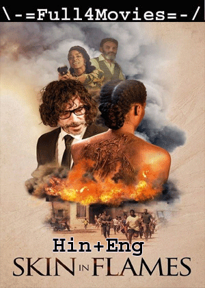 Skin In Flames (2022) 720P | 480P Web-Hdrip Dual Audio [Hindi Org (Dd2.0) + English]