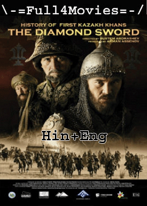 Kazakh Khanate: Diamond Sword (2016) 720P | 480P Web-Hdrip Dual Audio [Hindi Org (Dd2.0) + English]