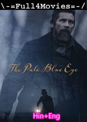 The Pale Blue Eye (2022) 1080P | 720P | 480P Web-Hdrip Dual Audio [Hindi Org (Ddp5.1) + English]