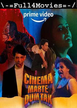 Cinema Marte Dum Tak – Season 1 (2023) Web-Hdrip [Ep 1 To 6] [Hindi (Ddp2.0)]