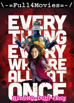 Everything Everywhere All At Once (2022) 1080P | 720P | 480P Bluray Dual Audio [Hindi (Hq-Dub) + English]