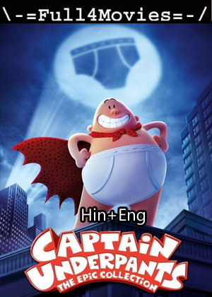 Captain Underpants The First Epic Movie (2017) 1080P | 720P | 480P Web-Hdrip Dual Audio [Hindi Org (Ddp5.1) + English]