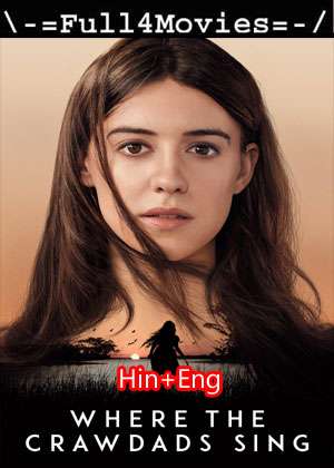 Where The Crawdads Sing (2022) 1080P | 720P | 480P Bluray Dual Audio [Hindi Org (Ddp5.1) + English]